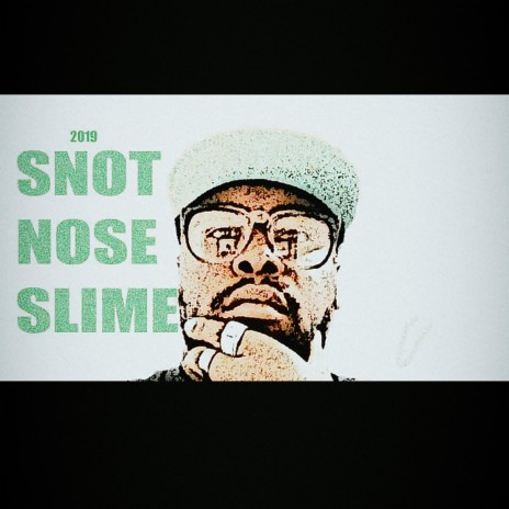 Snot Nose Slime
