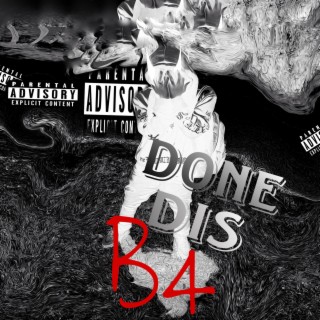Done Dis B4 lyrics | Boomplay Music