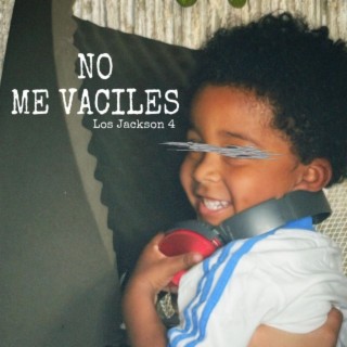 No me vaciles