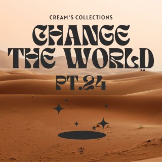 Change The World pt.24