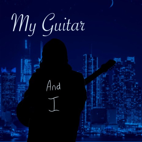 My guitar and I | Boomplay Music