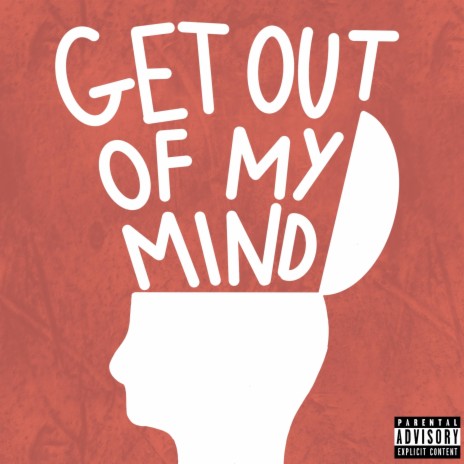 get out of my mind | Boomplay Music