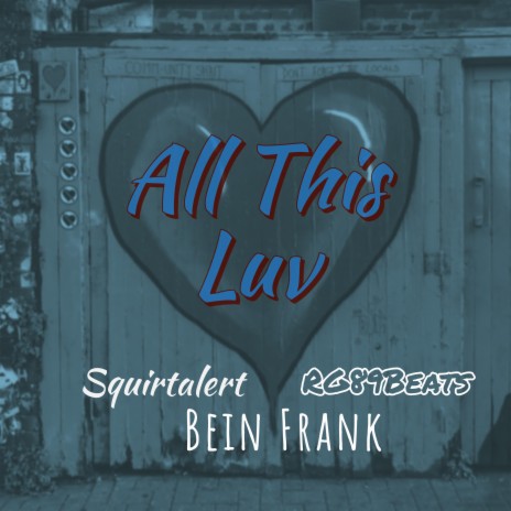 All This Luv ft. Squirtalert | Boomplay Music