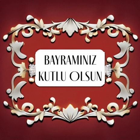 Bayramınız kutlu olsun | Boomplay Music