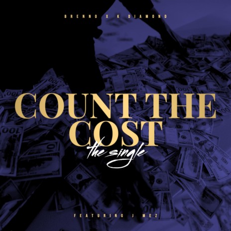 Count The Cost ft. K Diamond & J'Mez | Boomplay Music