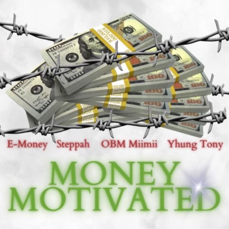 Money Motivated ft. Steppah, OBM MiiMii & Yhung Tony | Boomplay Music