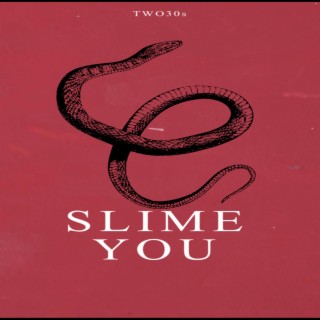 Slime you