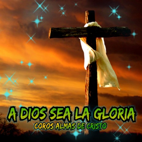 A Dios Sea la Gloria | Boomplay Music