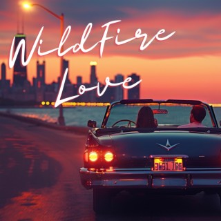 wildfire Love lyrics | Boomplay Music