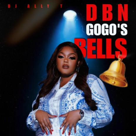 DBN Gogo's Bells | Boomplay Music