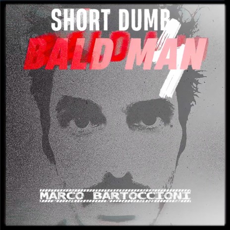 Short Dumb Bald Man | Boomplay Music