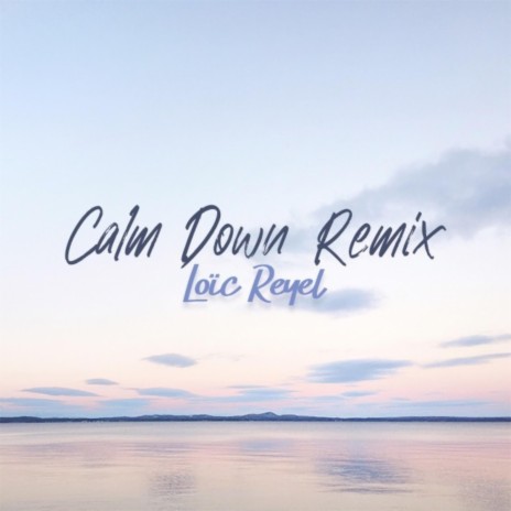 Calm Down | Boomplay Music