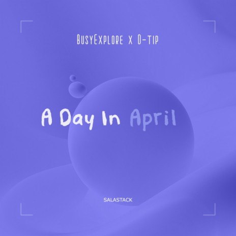 A Day in April ft. D-tip | Boomplay Music