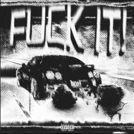 FUCK IT! ft. Stilldyl & Day$okee | Boomplay Music