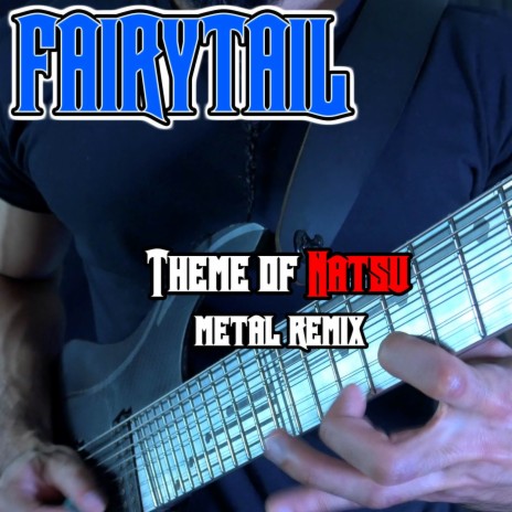 Theme of Natsu (From Fairy Tail) (Metal Remix) | Boomplay Music