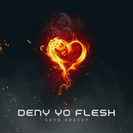 Deny Yo Flesh | Boomplay Music