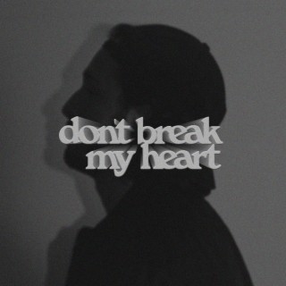 Don't Break My Heart lyrics | Boomplay Music