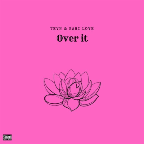 Over it ft. Kari Love | Boomplay Music