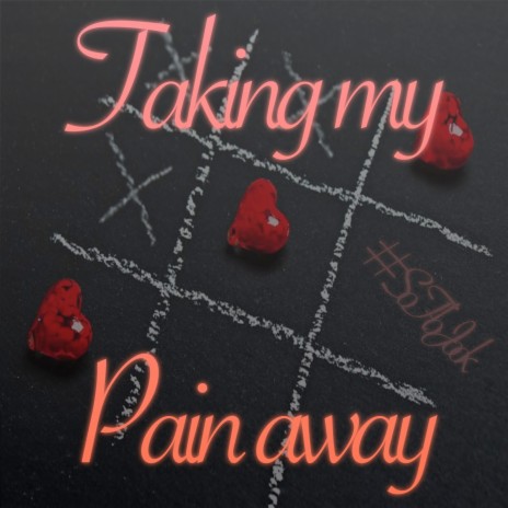 Taking My Pain Away ft. ShesCreams | Boomplay Music