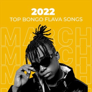 Top Bongo Flava Songs: March 2022