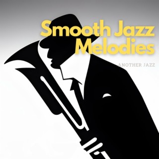 Smooth Jazz Melodies: Relaxing Instrumental Music