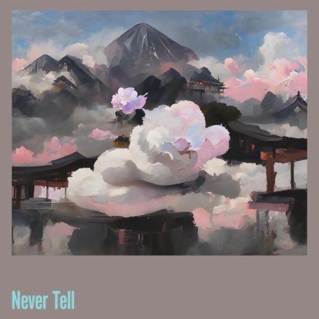 Never Tell | Boomplay Music