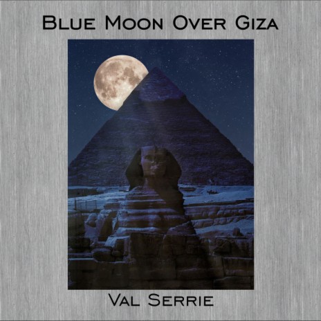 Blue Moon Over Giza | Boomplay Music