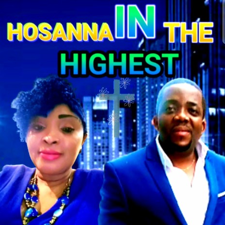 HOSANNA IN THE HIGHEST(HOSANNA) | Boomplay Music