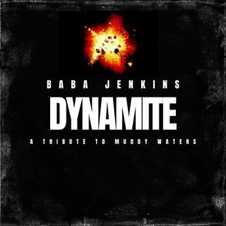 Dynamite A Tribute to Muddy Waters (Radio Edit) lyrics | Boomplay Music
