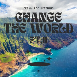 Change The World pt.11