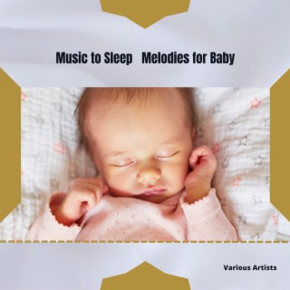 Music to Sleep: Melodies for Baby