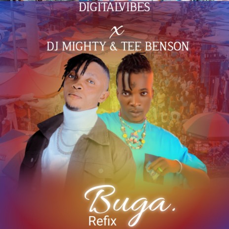 Buga Refix ft. Dj Mighty & Tee Benson | Boomplay Music