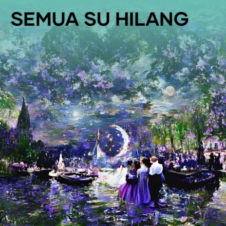 Semua Su Hilang (Remastered 2023) | Boomplay Music