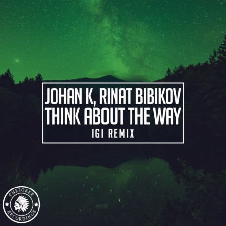 Think About The Way (Igi Remix) ft. Rinat Bibikov