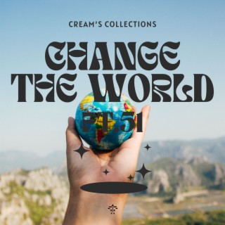 Change The World pt.51