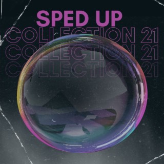 Sped up collection 21