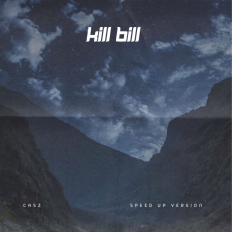 Kill Bill (Sped-up) | Boomplay Music