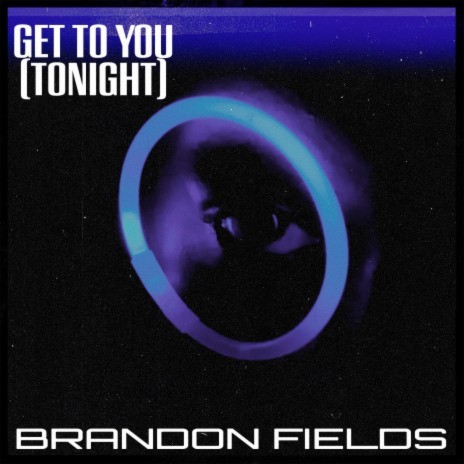 Get To You (Tonight) | Boomplay Music