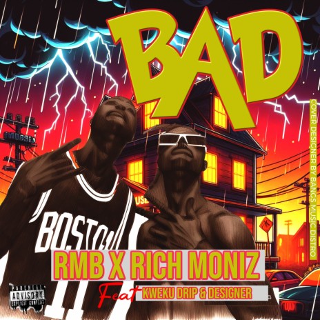 Bad ft. Rich Moniz, Kweku Drip & Designer