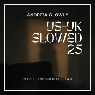 US-UK SLOWED SONGS VOL 25