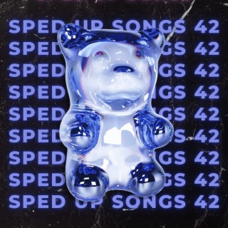 Sped Up Songs 42