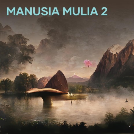 Manusia Mulia 2 | Boomplay Music