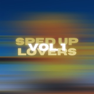 Sped Up Lovers Vol 1