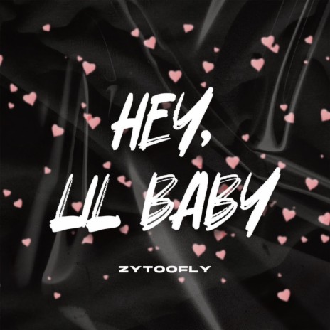 Hey Lil Baby | Boomplay Music