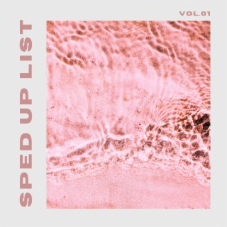 Sped Up List Vol.01 (Sped up)