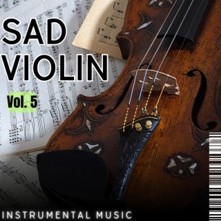 Sad Violin (Instrumental Music), Vol. 5