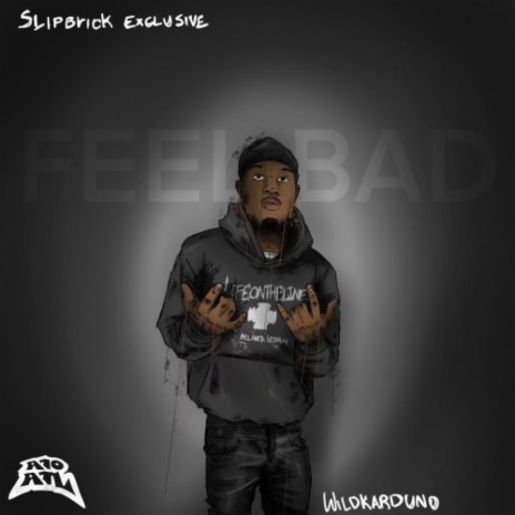 Wildkarduno - feel bad ft. slipbrick & thereyougokp | Boomplay Music