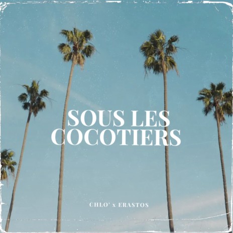 Sous les cocotiers | Boomplay Music