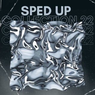 Sped up collection 22