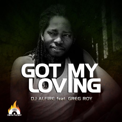 Got My Loving ft. Greg Roy | Boomplay Music